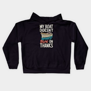 My Boat Doesnt Run On Thanks Kids Hoodie